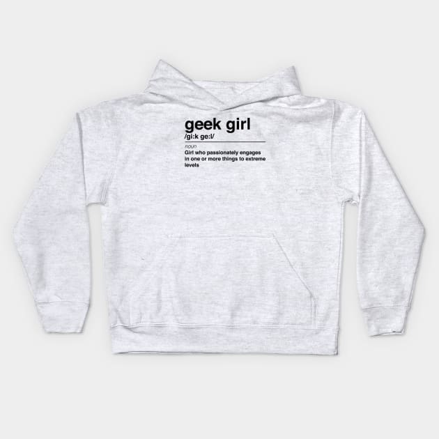 Geek Girl definition Kids Hoodie by ExtraExtra